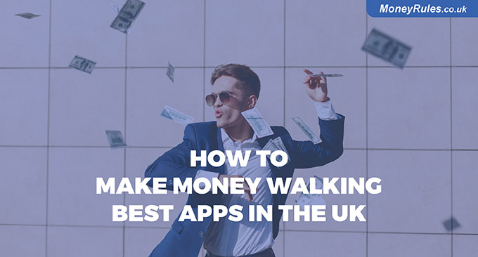 How to Make Money Walking: Best Apps in the UK